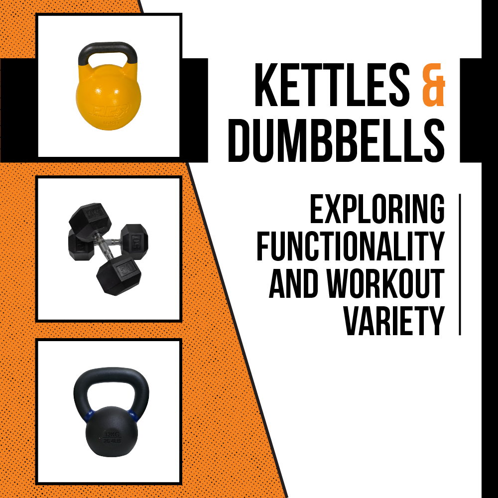 Kettlebells & Dumbbells: Exploring Functionality and Workout Variety
