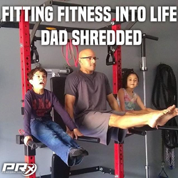 Fitting Fitness into Life: Dad Shredded